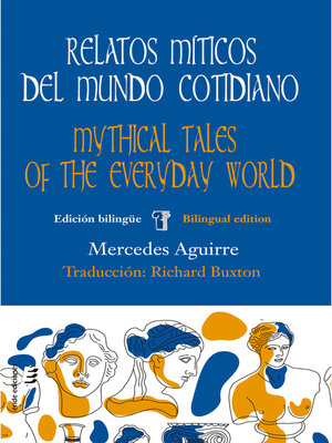 cover image of Relatos míticos del mundo cotidiano / Mythical tales of the everyday world